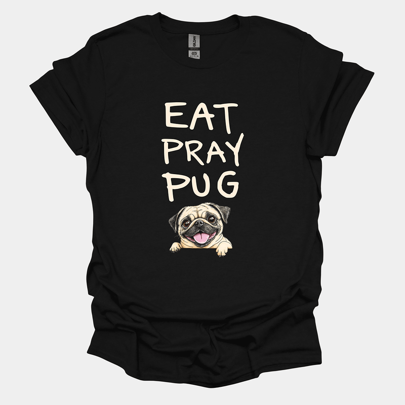 Eat Pray Pug Funny Pug Graphic T-Shirt