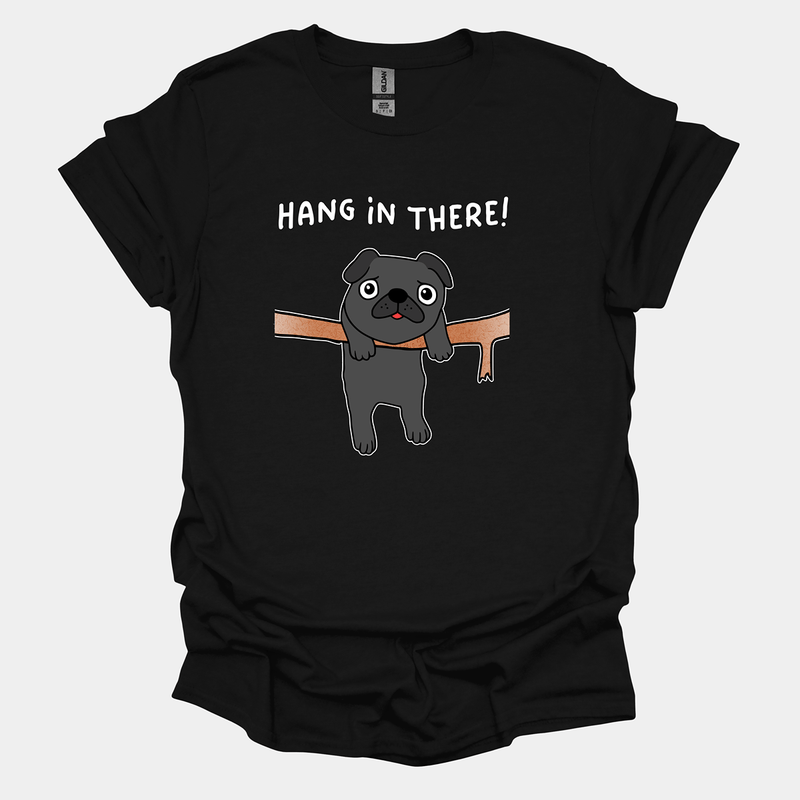 Hang in There Funny Pug Graphic T-Shirt