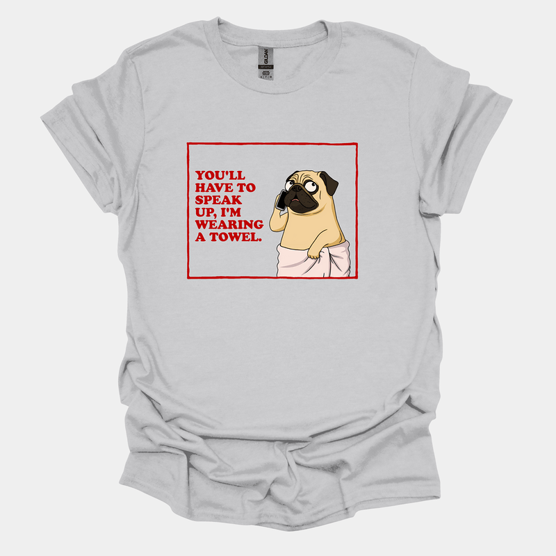 Wearing A Towel Funny Pug Graphic T-Shirt