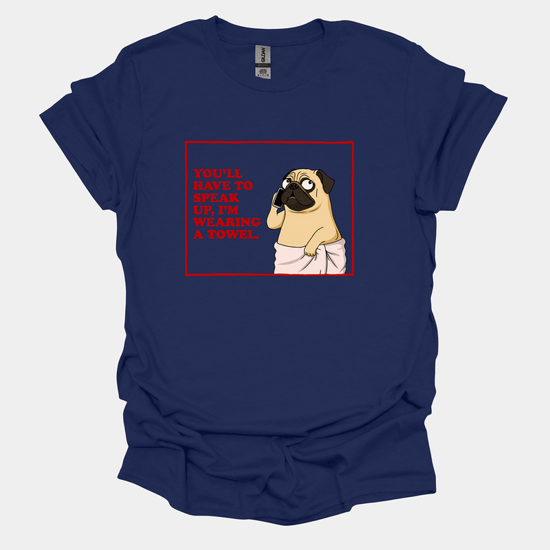 Wearing A Towel Funny Pug Graphic T-Shirt