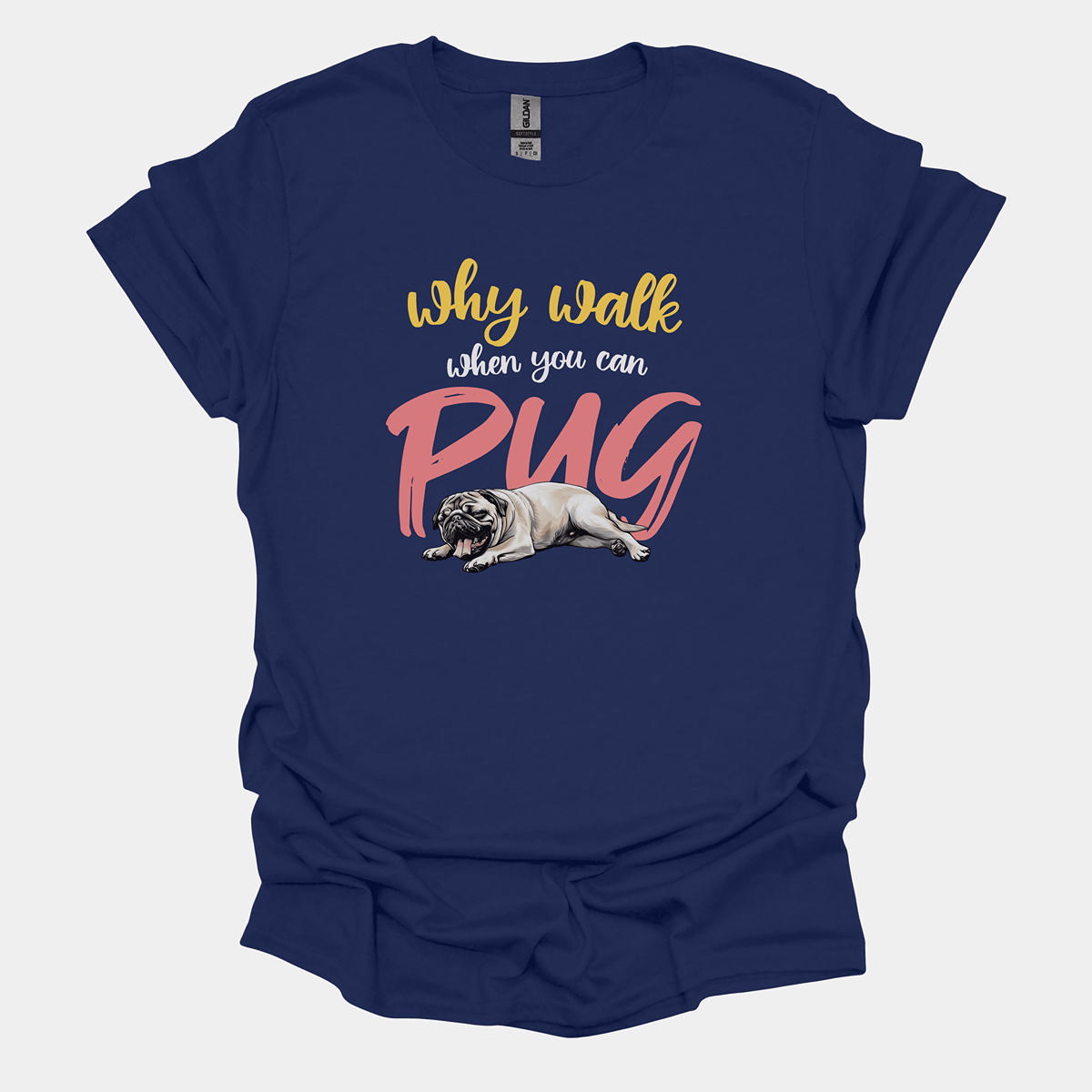 Why Walk When You Can Pug Funny Pug Graphic T-Shirt