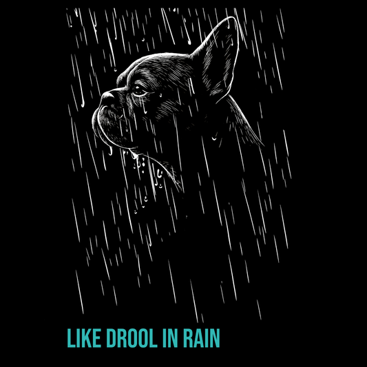 Like Drool In Rain