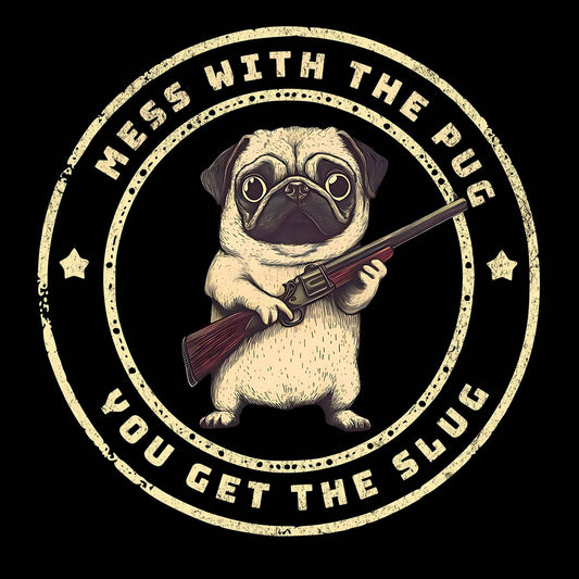 Mess With The Pug