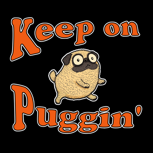 Keep On Puggin'