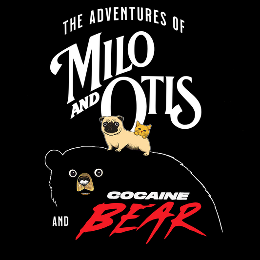 Milo & Otis x Cocaine Bear