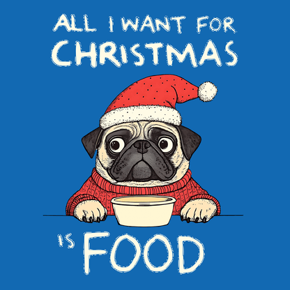 All I Want For Christmas Funny Pug Graphic T-Shirt