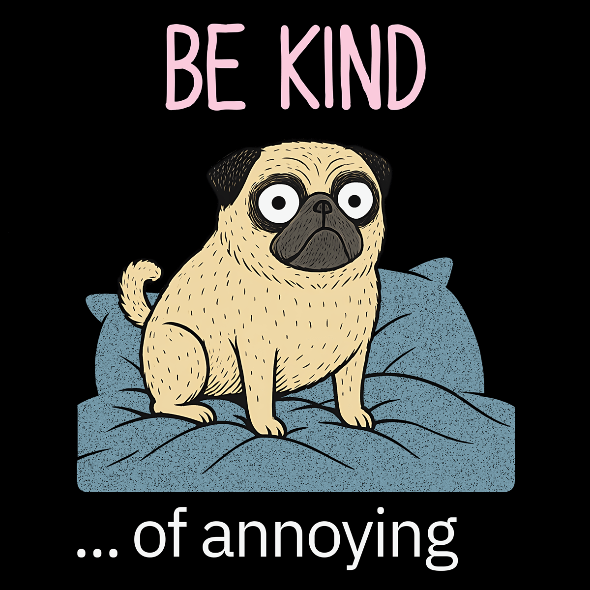 Be Kind - Pugglez