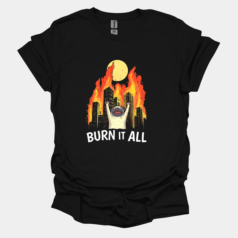 Burn It All Funny Pug Graphic T-Shirt