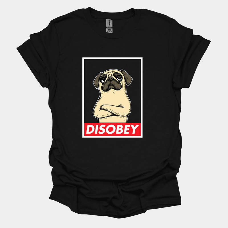 Disobey Funny Pug Graphic T-Shirt