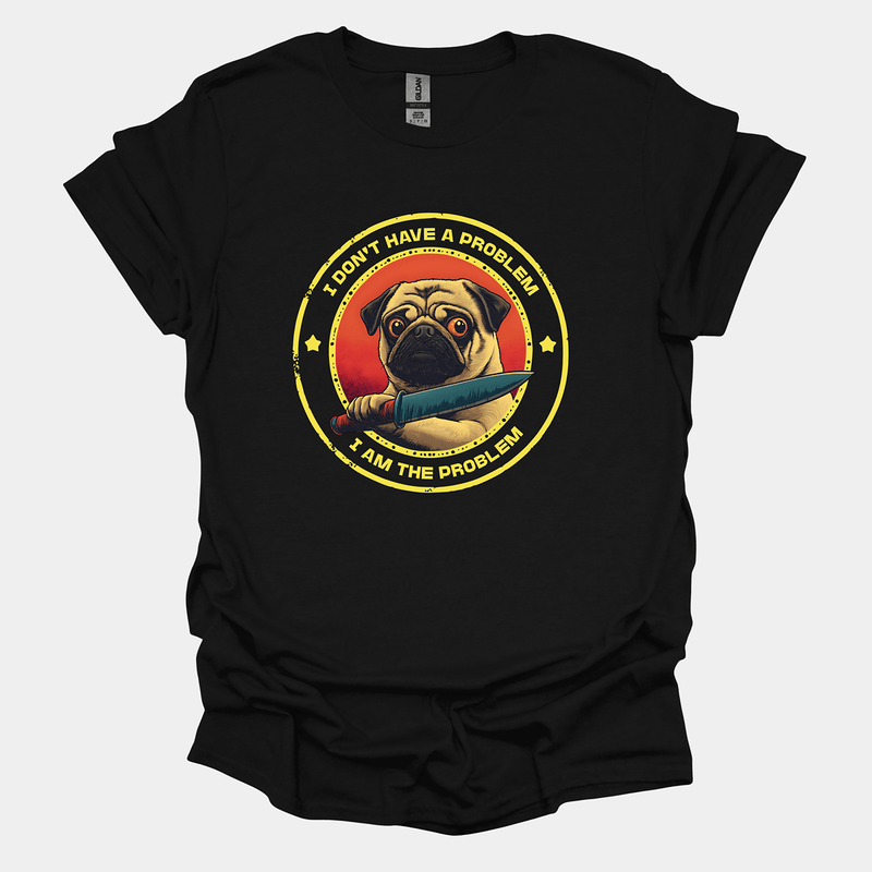 I Am The Problem Funny Pug Graphic T-Shirt