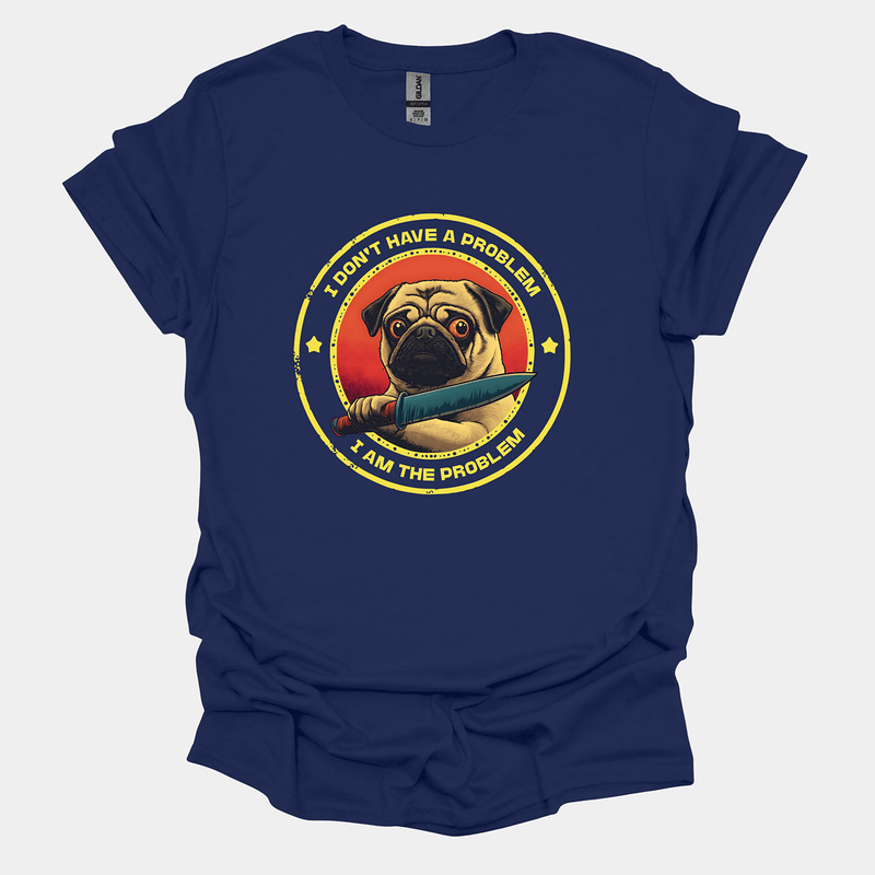I Am The Problem Funny Pug Graphic T-Shirt