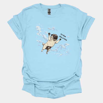 I'm Fine This Is Fine Funny Pug Graphic T-Shirt