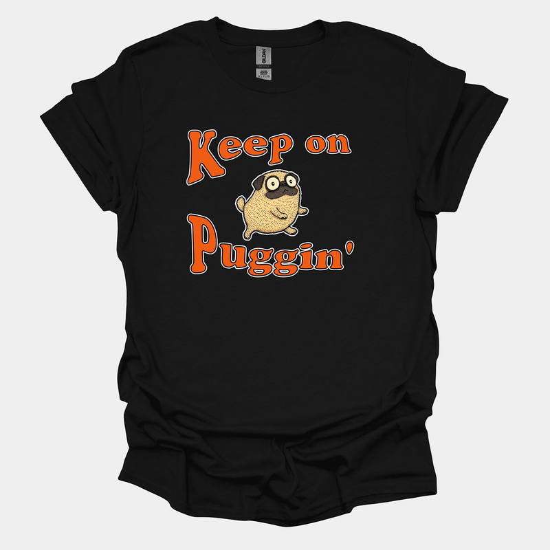 Keep On Puggin' Funny Pug Graphic T-Shirt
