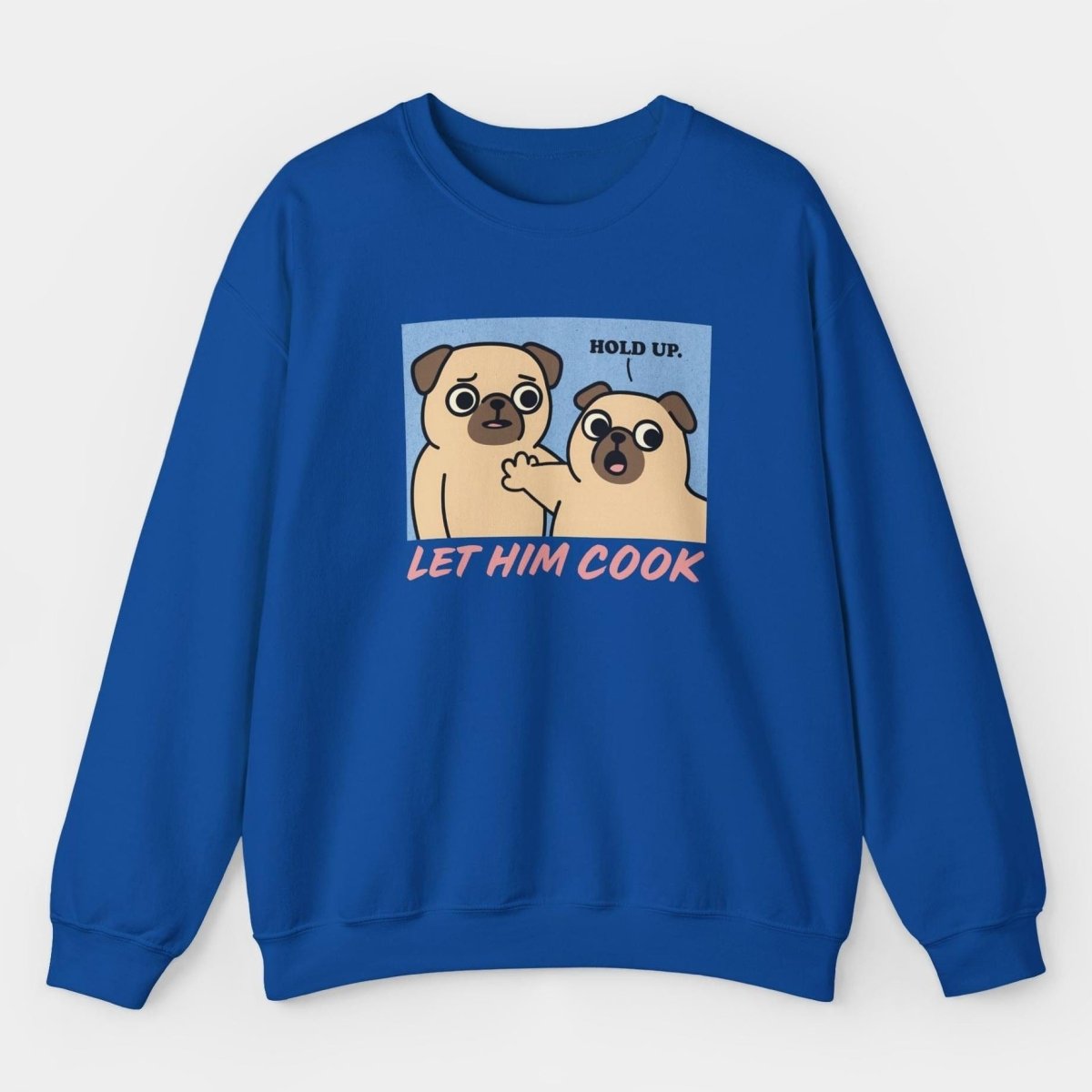 Let Him Cook - Pugglez