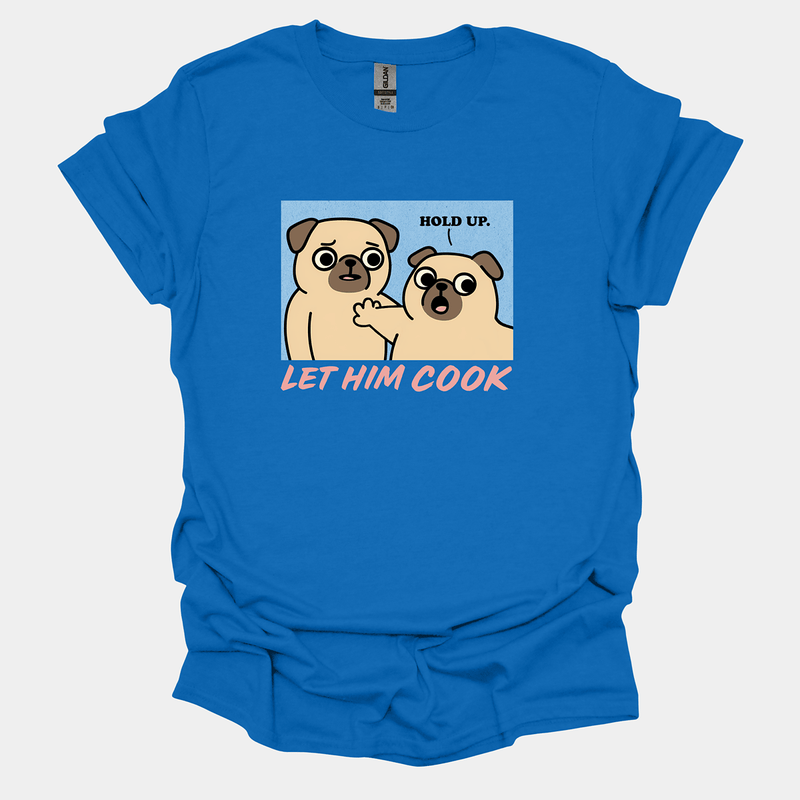 Let Him Cook - Pugglez