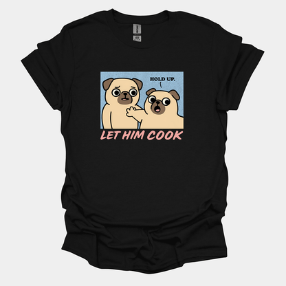 Let Him Cook - Pugglez