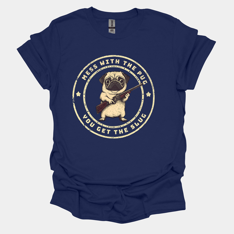 Mess With The Pug Funny Pug Graphic T-Shirt
