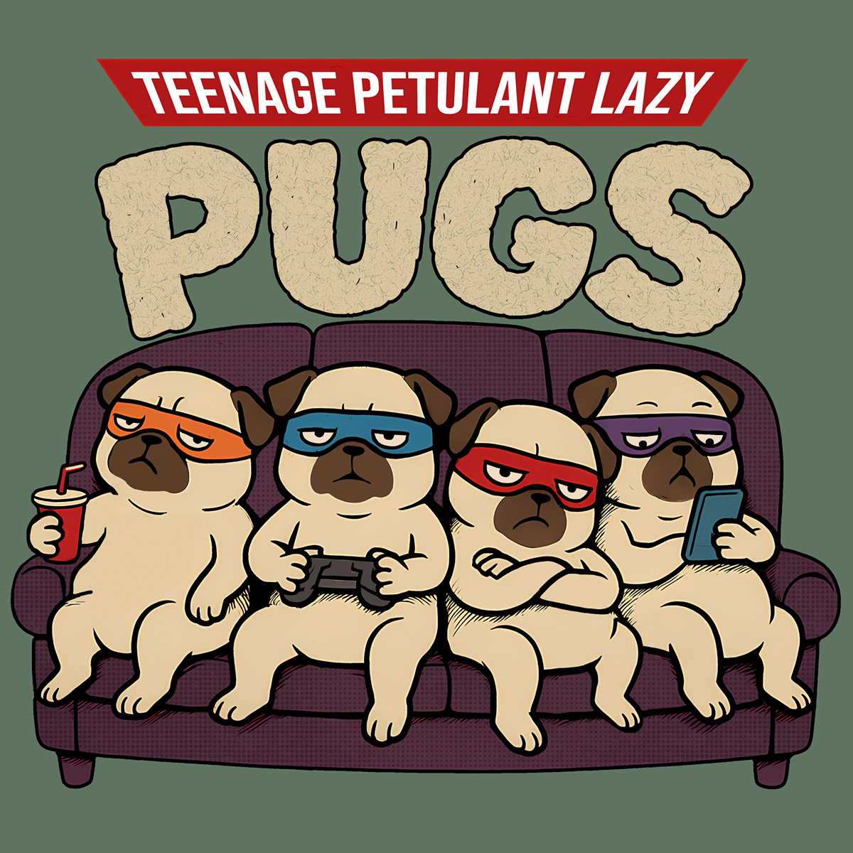 Teenage Petulant Lazy Pugs - Pugglez