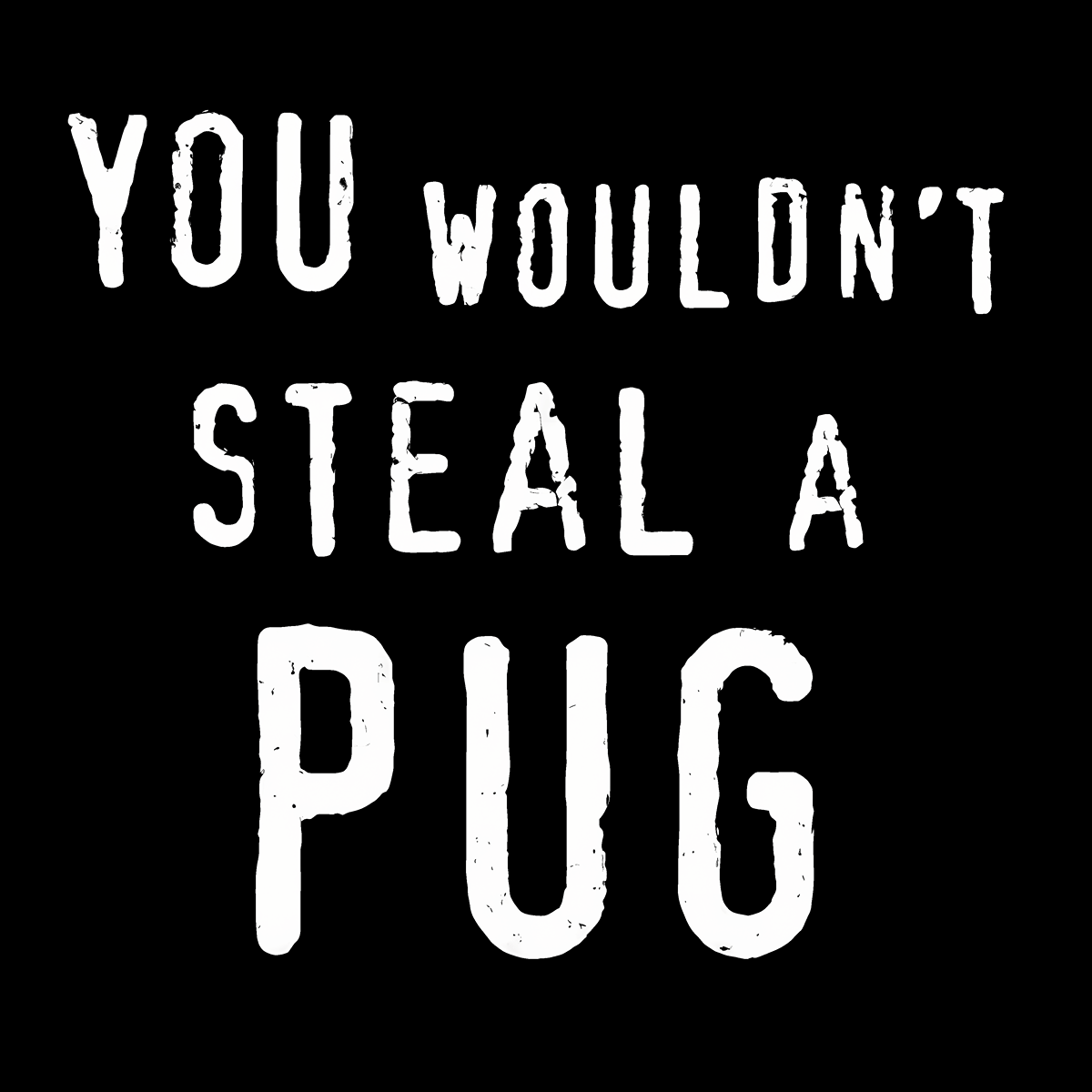 You Wouldn't - Pugglez